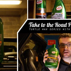 Take to the Road Product Reviews Turtle Wax Series with Halfords Part 3